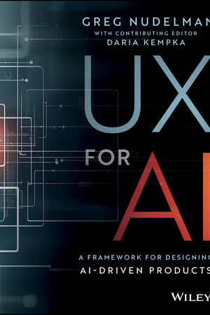 UX for AI: A Framework for Designing AI-Driven Products