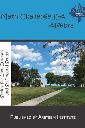 Math Challenge II-A Algebra (Math Challenge Curriculum Textbooks)