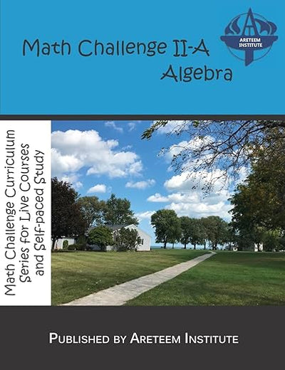 Math Challenge II-A Algebra (Math Challenge Curriculum Textbooks)