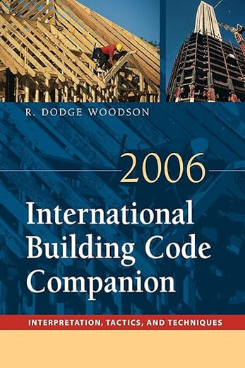 2006 International Building Code Companion: Interpretation, Tactics and Techniques
