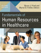 Fundamentals of Human Resources in Healthcare, Second Edition (Gateway to Healthcare Management)
