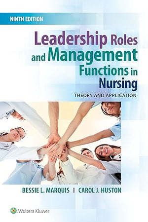 Leadership Roles and Management Functions in Nursing: Theory and Application