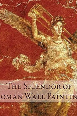The Splendor of Roman Wall Painting