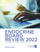 Endocrine Board Review 2022