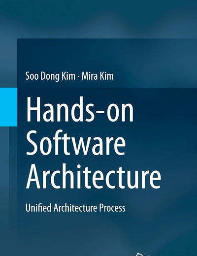 Hands-on Software Architecture: Unified Architecture Process