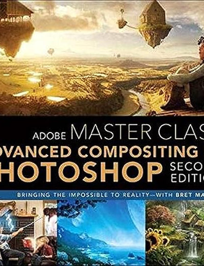 Adobe Master Class: Advanced Compositing in Adobe Photoshop CC: Bringing the Impossible to Reality -- with Bret Malley