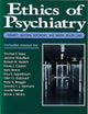 Ethics of Psychiatry: Insanity, Rational Autonomy, and Mental Health Care