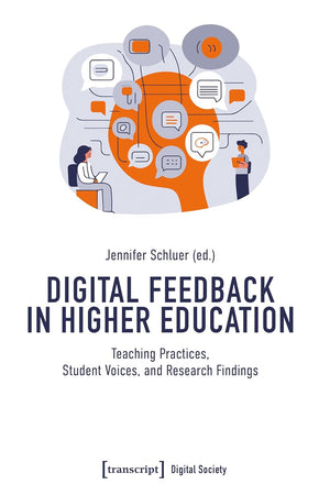 Digital Feedback in Higher Education: Teaching Practices, Student Voices, and Research Findings (Digital Society)
