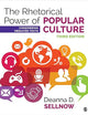 The Rhetorical Power of Popular Culture: Considering Mediated Texts