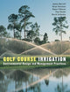 Golf Course Irrigation: Environmental Design and Management Practices