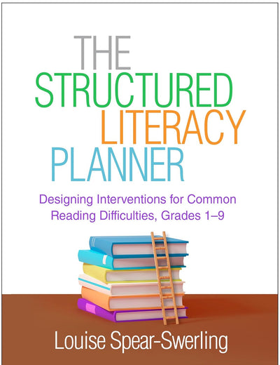 The Structured Literacy Planner: Designing Interventions for Common Reading Difficulties, Grades 1-9 (The Guilford Series on Intensive Instruction)