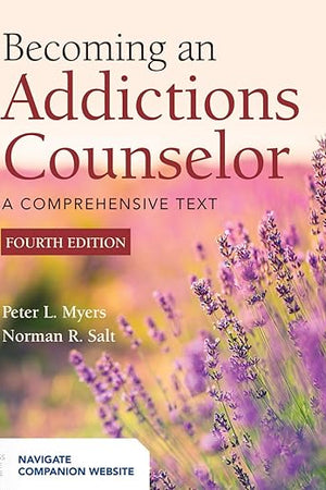 Becoming an Addictions Counselor: A Comprehensive Text