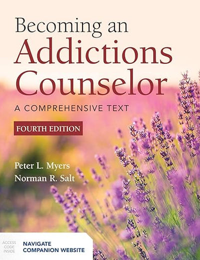 Becoming an Addictions Counselor: A Comprehensive Text