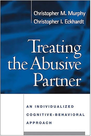 Treating the Abusive Partner: An Individualized Cognitive-Behavioral Approach