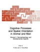 Cognitive Processes and Spatial Orientation in Animal and Man: Volume II Neurophysiology and Developmental Aspects (NATO Science Series D:, 37)