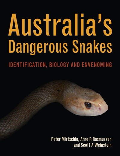 Australia's Dangerous Snakes: Identification, Biology and Envenoming