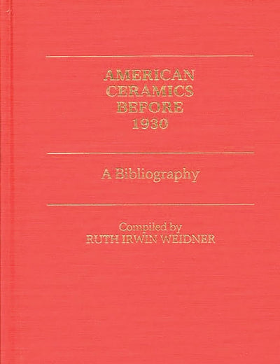 American Ceramics before 1930: A Bibliography