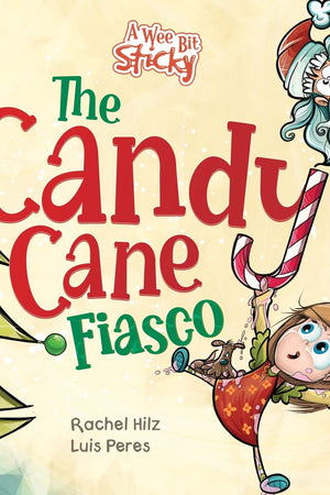 The Candy Cane Fiasco: A Christmas Storybook Filled with Humor and Fun (A Wee Bit Sticky)