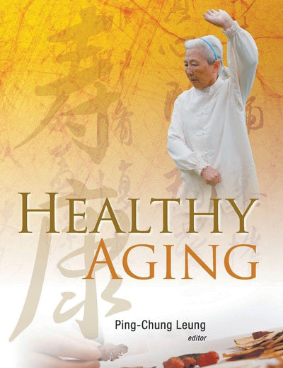 HEALTHY AGING (Annals of Traditional Chinese Medicine)
