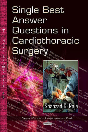 Single Best Answer Questions in Cardiothoracic Surgery (Surgery - Procedures, Complications, and Results)