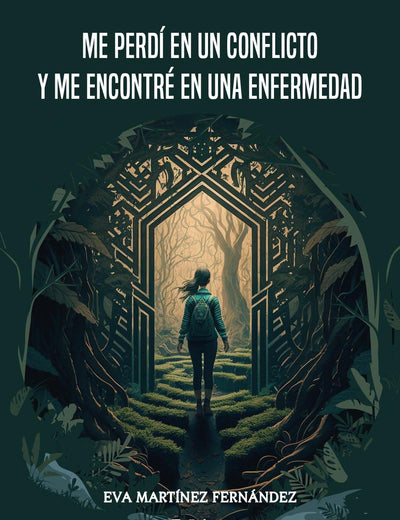 Me perdí en un conflicto y me encontré en una enfermedad (Spanish Edition)