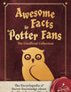 Awesome Facts for Potter Fans – The Unofficial Collection: The Encyclopedia of Secret Knowledge about the Most Famous Wizard