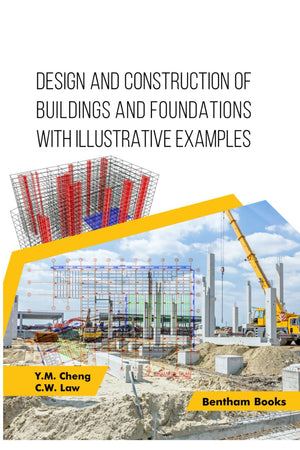 Design and Construction of Buildings and Foundations with Illustrative Examples