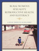 Rural Women's Sexuality, Reproductive Health, and Illiteracy: A Critical Perspective on Development