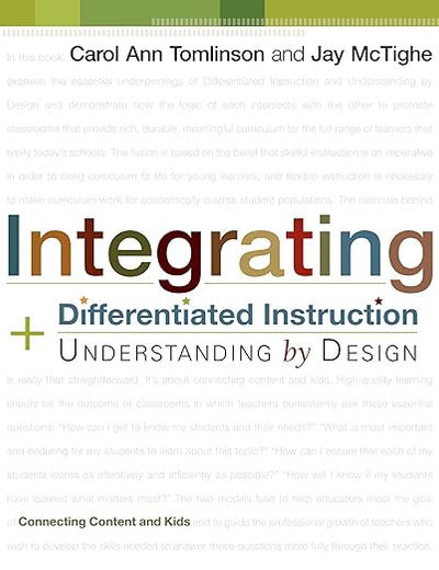 Integrating Differentiated Instruction & Understanding by Design: Connecting Content and Kids