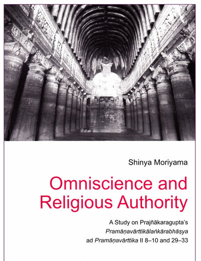 Omniscience and Religious Authority: A Study on Prajnakaragupta's Pramanavarttikalankarabhasya ad Pramanavarttika II 8-10 and 29-33 (4) (Leipziger ... Kultur und Geschichte Sud- und Zentralasiens)