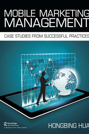 Mobile Marketing Management: Case Studies from Successful Practices