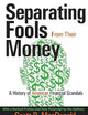 Separating Fools from Their Money: A History of American Financial Scandals