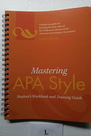 Mastering APA Style: Student's Workbook and Training Guide