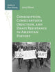Conscription, Conscientious Objection, and Draft Resistance in American History (Studies in Peace History, 1)