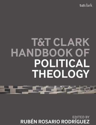 T&T Clark Handbook of Political Theology