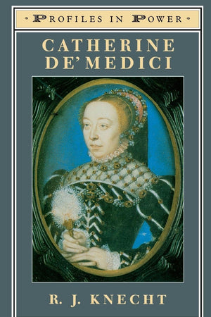 Catherine de'Medici (Profiles In Power)