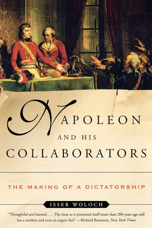 Napoleon and His Collaborators: The Making of a Dictatorship