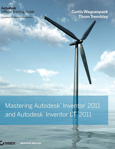 Mastering Autodesk Inventor and Autodesk Inventor LT 2011