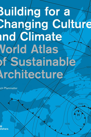 World Atlas of Sustainable Architecture (Construction and Design Manual)