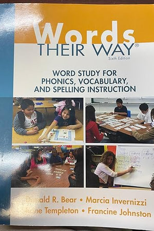 Words Their Way: Word Study for Phonics, Vocabulary, and Spelling Instruction (6th Edition) (Words Their Way Series)