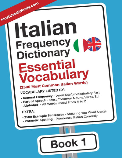 Italian Frequency Dictionary - Essential Vocabulary: 2500 Most Common Italian Words (Italian-English)