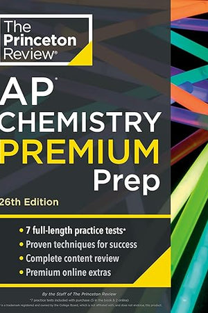 Princeton Review AP Chemistry Premium Prep, 26th Edition: 7 Practice Tests + Digital Practice Online + Content Review (College Test Preparation)