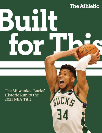 Built for This: The Milwaukee Bucks' Historic Run to the 2021 NBA Title