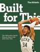 Built for This: The Milwaukee Bucks' Historic Run to the 2021 NBA Title