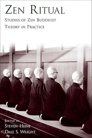 ZEN RITUAL:STUDIES OF ZEN BUDDHIST THEORY IN PRACTICE: Studies of Zen Buddhist Theory in Practice