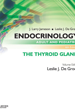 Endocrinology Adult and Pediatric: The Thyroid Gland