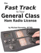 The Fast Track to Your General Class Ham Radio License: Covers all FCC General Class Exam Questions July 1, 2015 until June 30, 2019 (Fast Track Ham License Series)