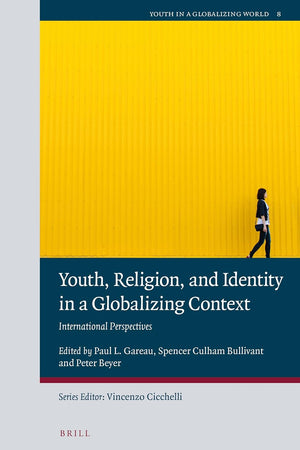 Youth, Religion, and Identity in a Globalizing Context: International Perspectives (Youth in a Globalizing World, 8)
