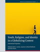 Youth, Religion, and Identity in a Globalizing Context: International Perspectives (Youth in a Globalizing World, 8)