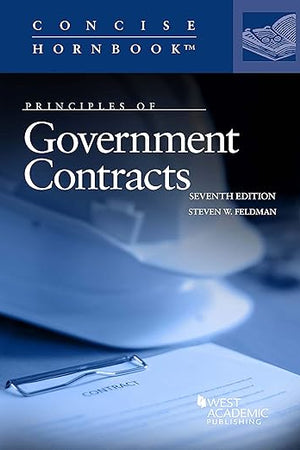 Principles of Government Contracts (Concise Hornbook Series)